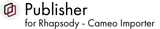 Publisher for Rhapsody - Cameo Importer
